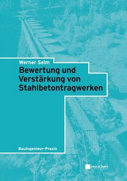 Bewertung und Verstärkung von Stahlbetontragwerken