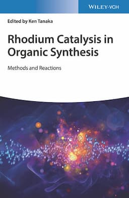 Rhodium Catalysis in Organic Synthesis: Methods and Reactions