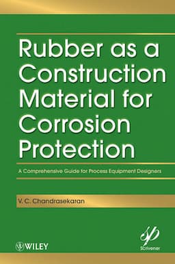 Rubber as a Construction Material for Corrosion Protection: A Comprehensive Guide for Process Equipment Designers