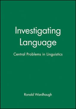 Investigating Language: Central Problems in Linguistics