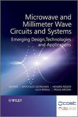 Microwave and Millimeter Wave Circuits and Systems: Emerging Design, Technologies and Applications