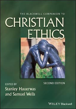 The Blackwell Companion to Christian Ethics, 2nd Edition