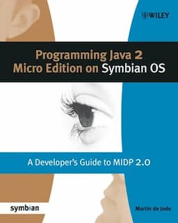 Programming Java 2 Micro Edition for Symbian OS: A developer's guide to MIDP 2.0