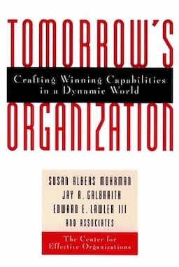 Tomorrow's Organization: Crafting Winning Capabilities in a Dynamic World