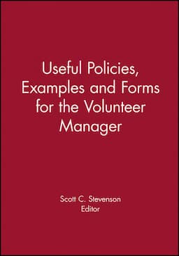 Useful Policies, Examples and Forms for the Volunteer Manager