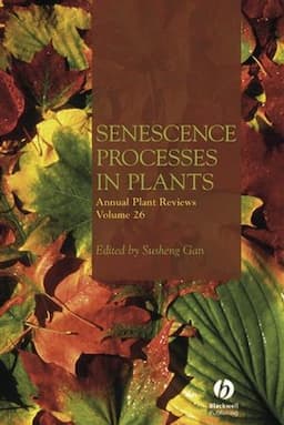 Annual Plant Reviews, Volume 26, Senescence Processes in Plants