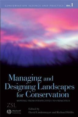 Managing and Designing Landscapes for Conservation: Moving from Perspectives to Principles