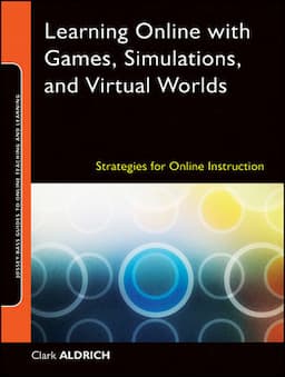 Learning Online with Games, Simulations, and Virtual Worlds: Strategies for Online Instruction