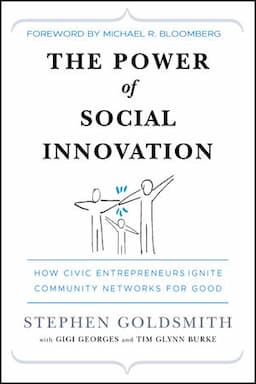 The Power of Social Innovation: How Civic Entrepreneurs Ignite Community Networks for Good