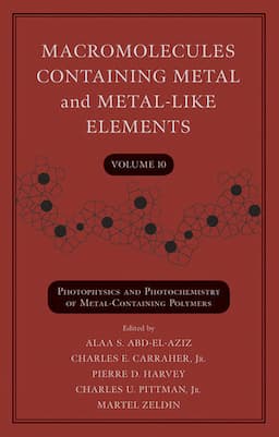 Macromolecules Containing Metal and Metal-Like Elements, Volume 10: Photophysics and Photochemistry of Metal-Containing Polymers