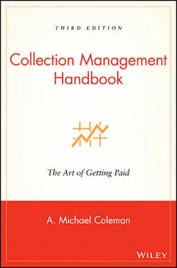 Collection Management Handbook: The Art of Getting Paid, 3rd Edition