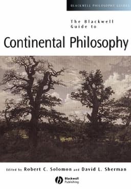 The Blackwell Guide to Continental Philosophy