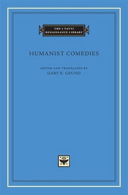 Humanist Comedies