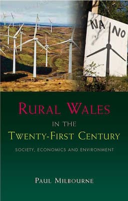 Rural Wales in the Twenty-First Century: Society, Economy and Environment