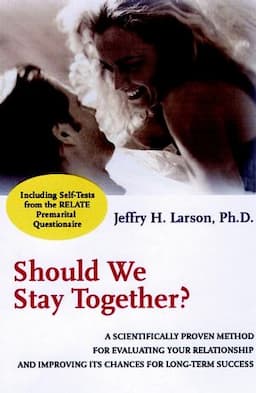 Should We Stay Together?: A Scientifically Proven Method for Evaluating Your Relationship and Improving its Chances for Long-Term Success