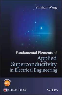 Fundamental Elements of Applied Superconductivity in Electrical Engineering