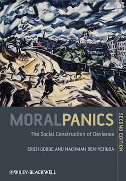 Moral Panics: The Social Construction of Deviance, 2nd Edition