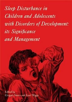 Sleep Disturbance in Children and Adolescents with Disorders of Development: Its Significance and  Management