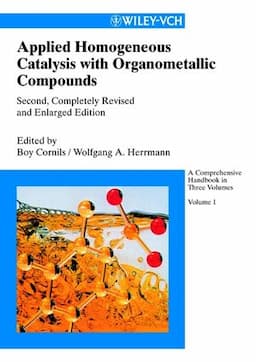 Applied Homogeneous Catalysis with Organometallic Compounds: A Comprehensive Handbook in Three Volumes, 2nd, Completely Revised and Enlarged Edition