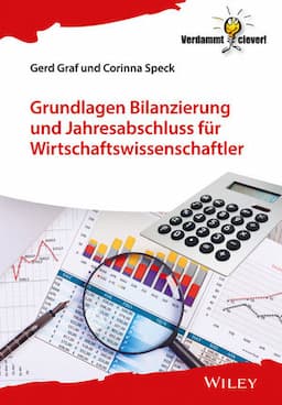 Grundlagen Bilanzierung und Jahresabschluss f&uuml;r Wirtschaftswissenschaftler