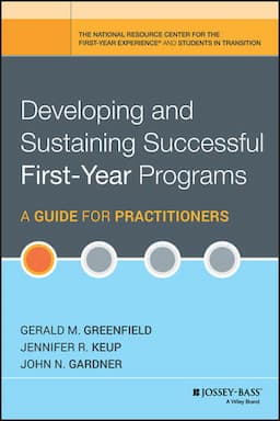 Developing and Sustaining Successful First-Year Programs: A Guide for Practitioners