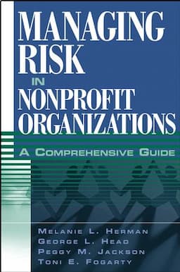 Managing Risk in Nonprofit Organizations: A Comprehensive Guide