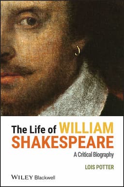 The Life of William Shakespeare: A Critical Biography