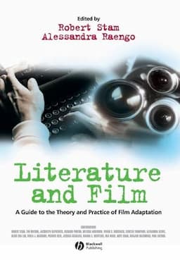 Literature and Film: A Guide to the Theory and Practice of Film Adaptation