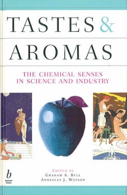 Tastes and Aromas: The Chemical Senses In Science and Industry