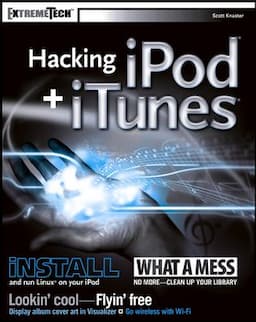 Hacking iPod<sup>&#174;</sup> and iTunes<sup>&#174;</sup>