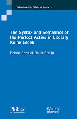 The Syntax and Semantics of the Perfect Active in Literary Koine Greek