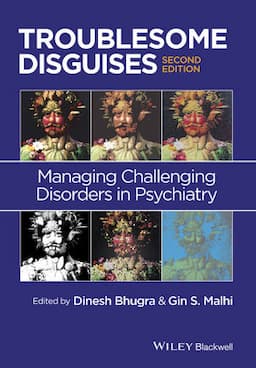 Troublesome Disguises: Managing Challenging Disorders in Psychiatry, 2nd Edition