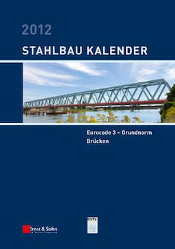 Stahlbau-Kalender 2012: Eurocode 3 - Grundnorm, Br&uuml;cken