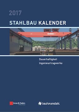 Stahlbau-Kalender 2017: Schwerpunkte - Dauerhaftigkeit, Ingenieurtragwerke