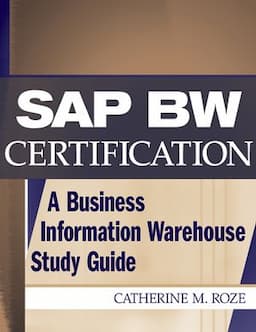 SAP BW Certification: A Business Information Warehouse Study Guide