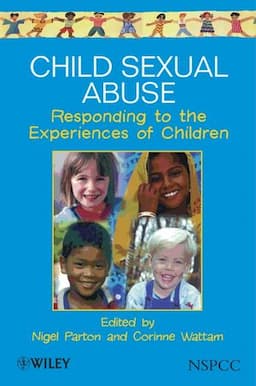 Child Sexual Abuse: Responding to the Experiences of Children