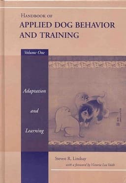 Handbook of Applied Dog Behavior and Training, Volume 1, Adaptation and Learning