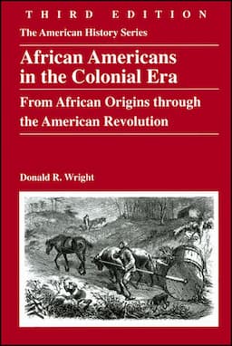 African Americans in the Colonial Era: From African Origins through the American Revolution, 3rd Edition