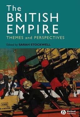 The British Empire: Themes and Perspectives