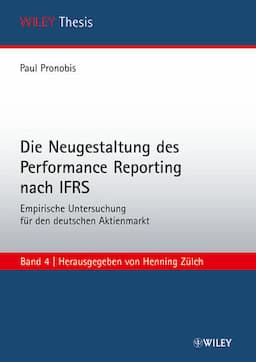 Die Neugestaltung des Performance Reporting nach IFRS: Empirische Untersuchung für den deutschen Aktienmarkt