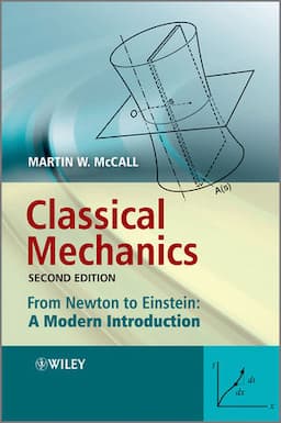 Classical Mechanics: From Newton to Einstein: A Modern Introduction, 2nd Edition