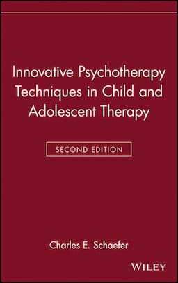 Innovative Psychotherapy Techniques in Child and Adolescent Therapy, 2nd Edition