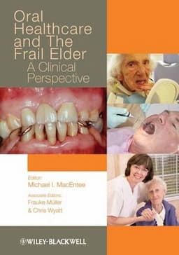 Oral Healthcare and the Frail Elder: A Clinical Perspective