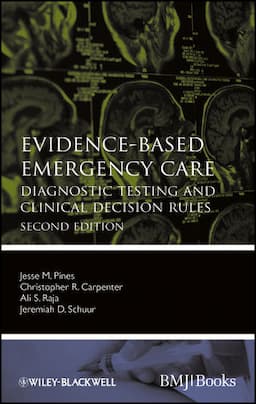 Evidence-Based Emergency Care: Diagnostic Testing and Clinical Decision Rules, 2nd Edition