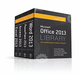 Office 2013 Library: Excel 2013 Bible, Access 2013 Bible, PowerPoint 2013 Bible, Word 2013 Bible