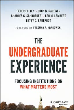 The Undergraduate Experience: Focusing Institutions on What Matters Most