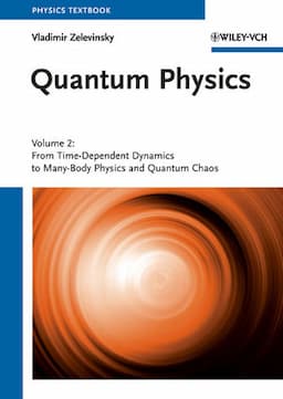 Quantum Physics: Volume 2 - From Time-Dependent Dynamics to Many-Body Physics and Quantum Chaos