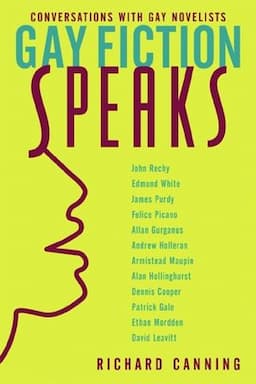 Gay Fiction Speaks: Conversations with Gay Novelists