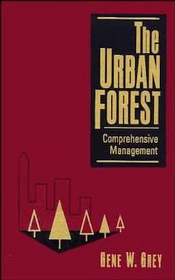 The Urban Forest: Comprehensive Management