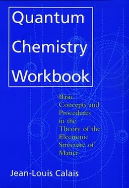 Quantum Chemistry Workbook: Basic Concepts and Procedures in the Theory of the Electronic Structure of Matter